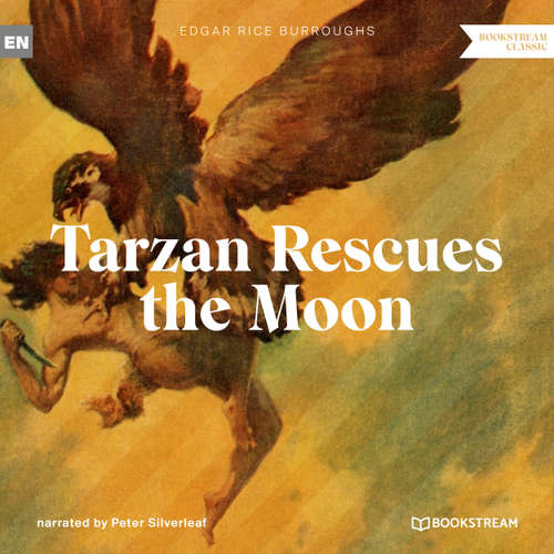 Audiobook Tarzan Rescues the Moon - A Tarzan Story - Edgar Rice Burroughs - Peter Silverleaf