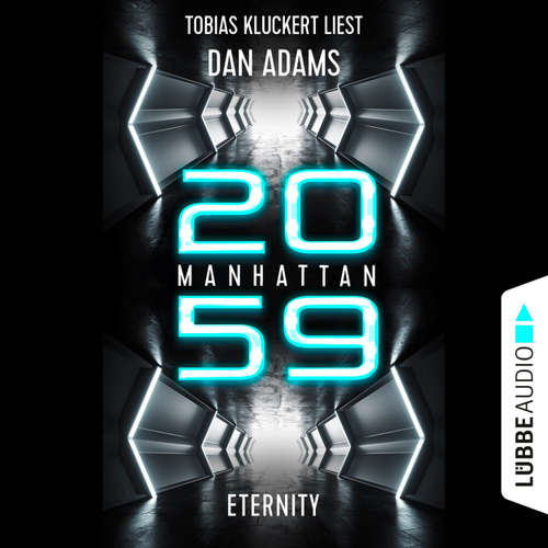Hoerbuch Manhattan 2059 - Eternity - Dan Adams - Tobias Kluckert