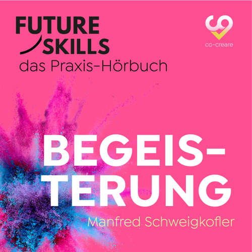 Hoerbuch Future Skills - Das Praxis-Hörbuch - Begeisterung - Manfred Schweigkofler - Thomas Meinhardt