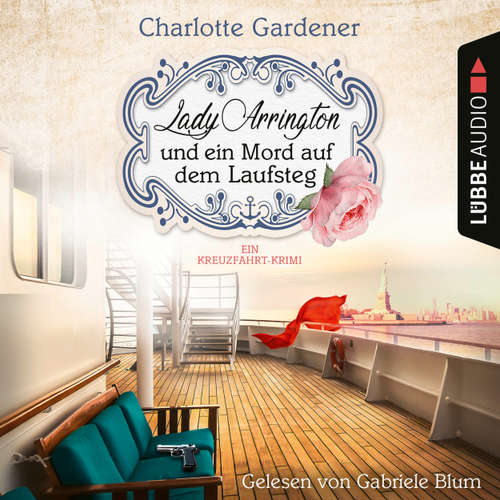 Hoerbuch Lady Arrington und ein Mord auf dem Laufsteg - Ein Kreuzfahrt-Krimi - Ein Fall für Mary Arrington, Band 4 - Charlotte Gardener - Gabriele Blum