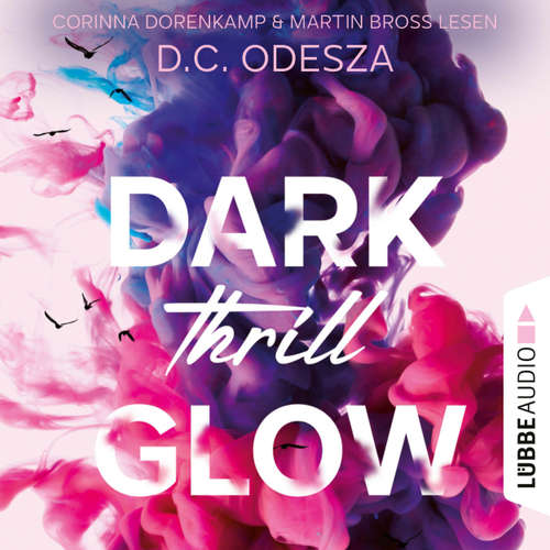 Hoerbuch DARK Thrill GLOW - Glow-Reihe, Teil 3 - D. C. Odesza - Corinna Dorenkamp