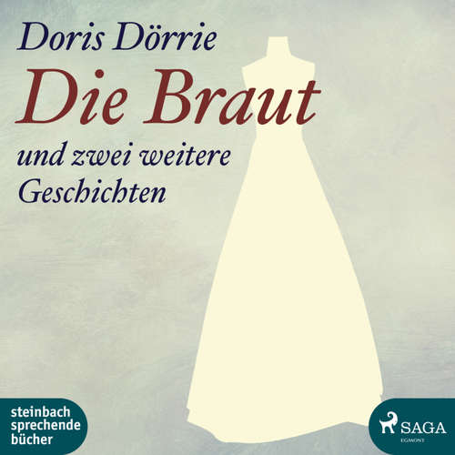 Hoerbuch Die Braut - und zwei weitere Geschichten - Doris Dörrie - Doris Dörrie Hoerbuch Die Braut - und zwei weitere Geschichten - Doris Dörrie - Doris Dörrie