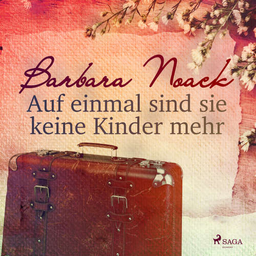 Hoerbuch Auf einmal sind sie keine Kinder mehr - Barbara Noack - Barbara Noack Hoerbuch Auf einmal sind sie keine Kinder mehr - Barbara Noack - Barbara Noack