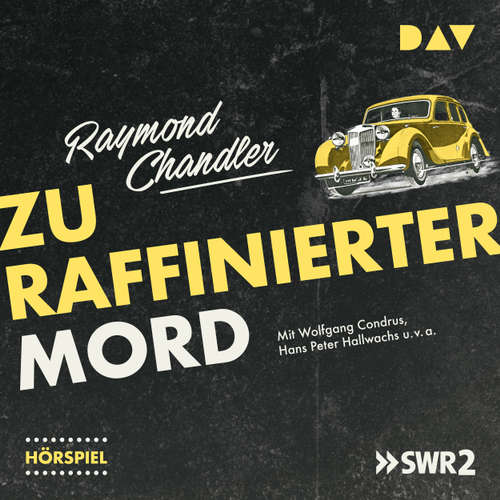 Hoerbuch Zu raffinierter Mord (Hörspiel) - Raymond Chandler - Hans Peter Hallwachs Hoerbuch Zu raffinierter Mord (Hörspiel) - Raymond Chandler - Hans Peter Hallwachs