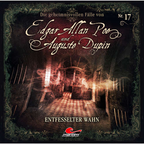 Hoerbuch Edgar Allan Poe & Auguste Dupin, Folge 17: Entfesselter Wahn - Markus Duschek - Douglas Welbat