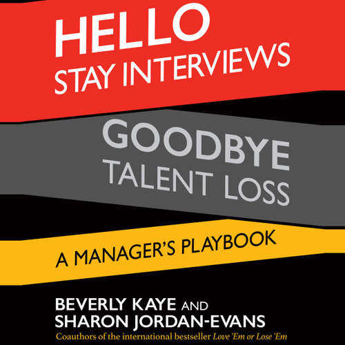Audiobook Hello Stay Interviews, Goodbye Talent Loss - A Manager's Playbook - Beverly Kaye - Julie Eickoff