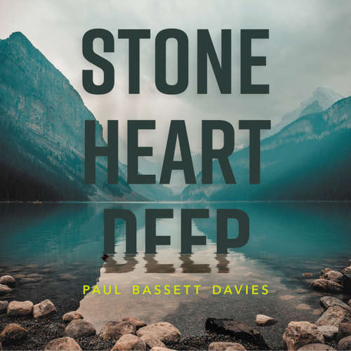 Audiobook Stone Heart Deep - Stone Heart Deep, Vol. 1 - Paul Bassett Davies - Paul Bassett Davies