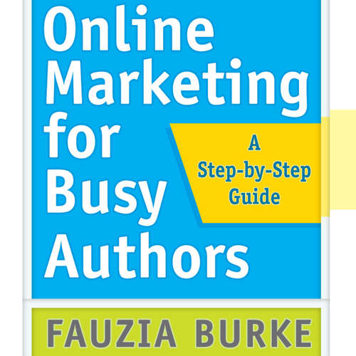 Audiobook Online Marketing for Busy Authors - A Step-by-Step Guide - Fauzia Burke - Natalie Hoyt