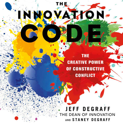 Audiobook The Innovation Code - The Creative Power of Constructive Conflict - Jeff DeGraff - Tom Dheere