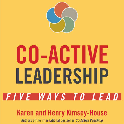 Audiobook Co-Active Leadership - Five Ways to Lead - Karen Kimsey-House - Jeff Hoyt