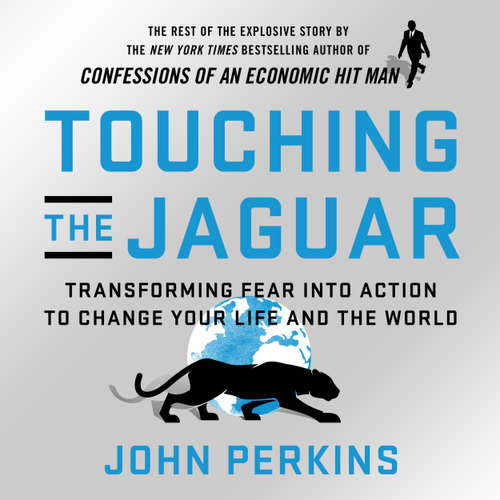Audiobook Touching the Jaguar - Transforming Fear into Action to Change Your Life and the World - John Perkins - Tom Taylorson