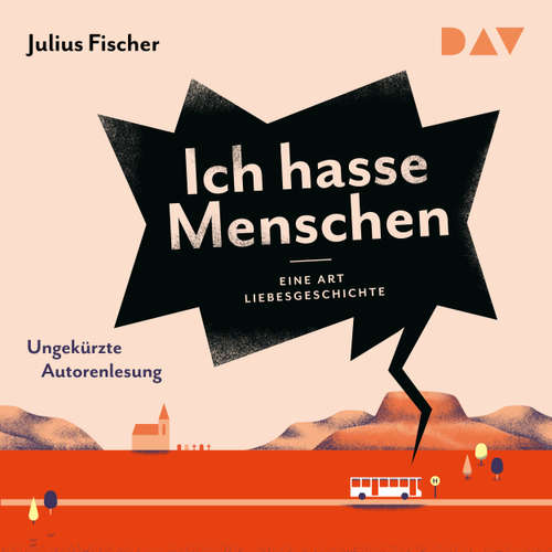 Hoerbuch Ich hasse Menschen 2. Eine Art Liebesgeschichte - Julius Fischer - Julius Fischer