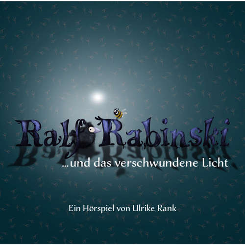 Hoerbuch Ralf Rabinski ...und das verschwundene Licht - Ulrike Rank - Ulrike Rank