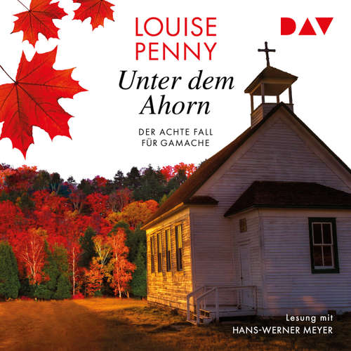 Hoerbuch Unter dem Ahorn - Der achte Fall für Gamache - Louise Penny - Hans-Werner Meyer