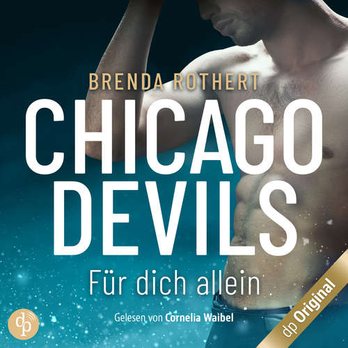Hoerbuch Für dich allein - Chicago Devils, Band 5 - Brenda Rothert - Cornelia Waibel