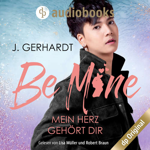 Hoerbuch Be mine: Mein Herz gehört dir - Secret Luv Affair-Reihe, Band 1 - J. Gerhardt - Lisa Müller