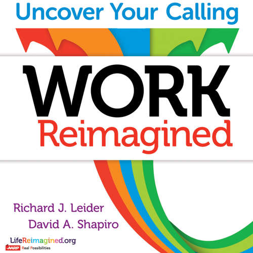 Audiobook Work Reimagined - Uncover Your Calling - Richard J. Leider - Jeff Hoyt