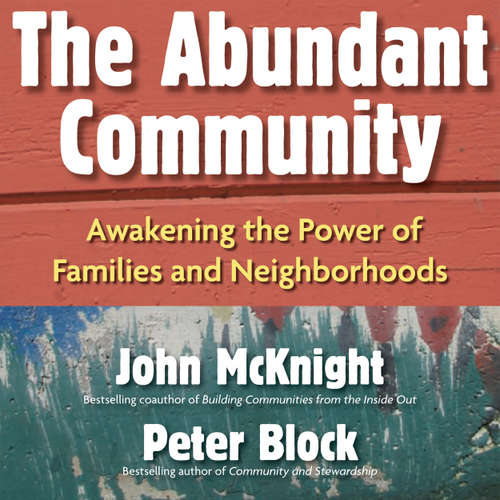Audiobook The Abundant Community - Awakening the Power of Families and Neighborhoods - John McKnight - Janina Edwards