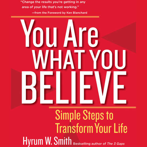 Audiobook You Are What You Believe - Simple Steps to Transform Your Life - Hyrum W. Smith - Jeff Hoyt