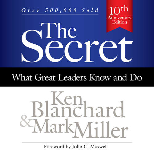 Audiobook The Secret - What Great Leaders Know and Do - Ken Blanchard - Joe Bronzi