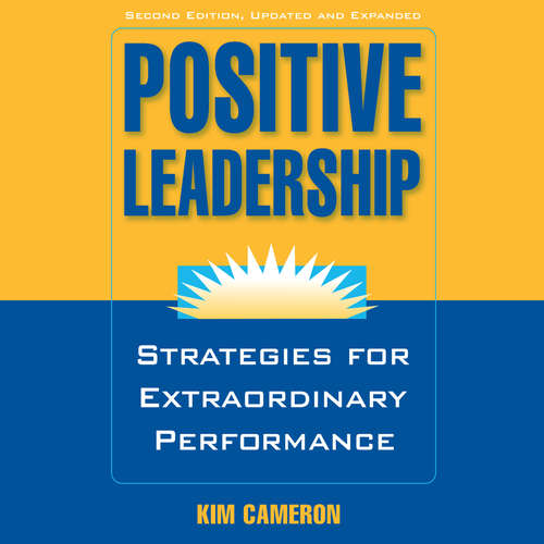 Audiobook Positive Leadership - Strategies for Extraordinary Performance - Kim Cameron - Tristan Wright