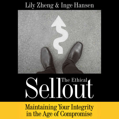 Audiobook The Ethical Sellout - Maintaining Your Integrity in the Age of Compromise - Lily Zheng - Tiffany Williams