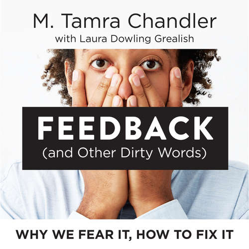 Audiobook Feedback (and Other Dirty Words) - Why We Fear It, How to Fix It (Unabridged) - M. Tamra Chandler - Natalie Hoyt