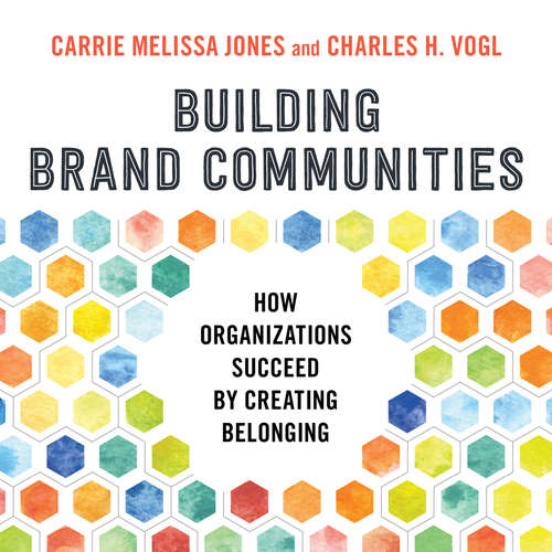 Audiobook Building Brand Communities - How Organizations Succeed by Creating Belonging - Carrie Melissa Jones - Caroline Miller