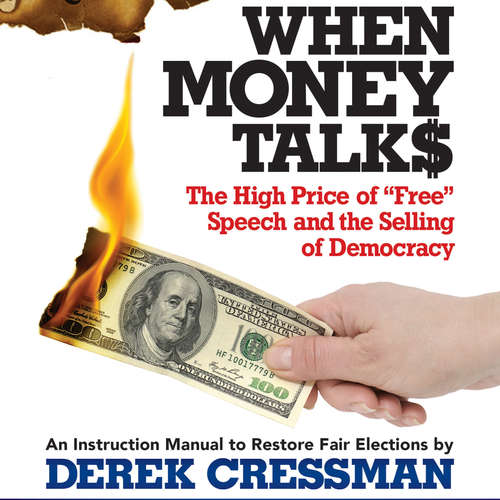 Audiobook When Money Talks - The High Price of - Derek Cressman - Derek Cressman