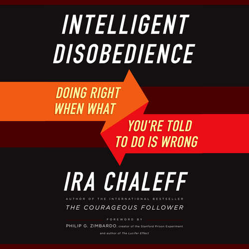 Audiobook Intelligent Disobedience - Doing Right When What You're Told to Do Is Wrong - Ira Chaleff - Dave Clark