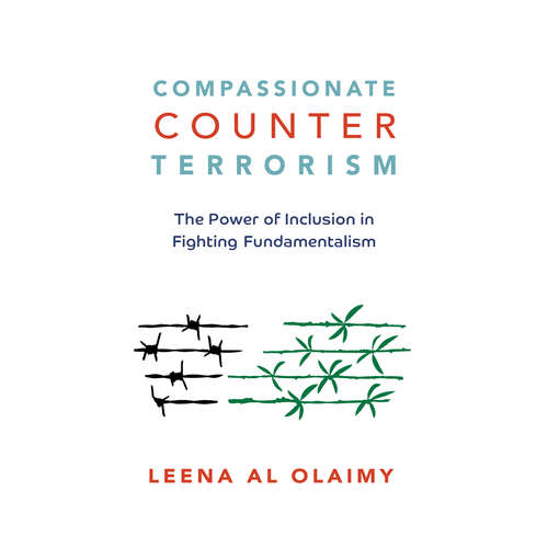 Audiobook Compassionate Counterterrorism - The Power of Inclusion In Fighting Fundamentalism - Leena Al Olaimy - Ana Clements