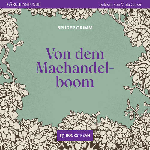 Hoerbuch Von dem Machandelboom - Märchenstunde, Folge 70 - Brüder Grimm - Viola Gabor