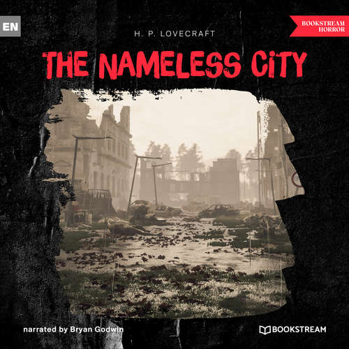 Audiobook The Nameless City - H. P. Lovecraft - Bryan Godwin