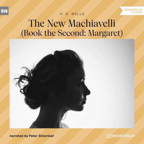 Audiobook The New Machiavelli - Book the Second: Margaret - H. G. Wells - Peter Silverleaf