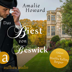 Hoerbuch Das Biest von Beswick - Amalie Howard - Madiha Kelling Bergner