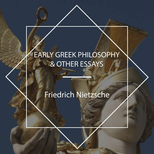 Audiobook Early Greek Philosophy & Other Essays - Friedrich Nietzsche - John Van Stan