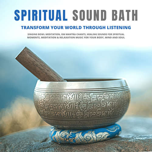 Audiobook Spiritual Sound Bath: Transform Your World Through Listening - Abhamani Ajash - Ian Brannan