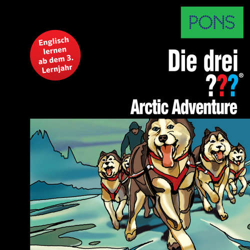 Audiobook PONS Die drei ??? Fragezeichen Arctic Adventure - Kari Erlhoff - Brian Munatones