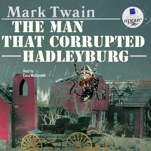 Audiobook The Man That Corrupted Hadleyburg - Mark Twain - Cora McDonald