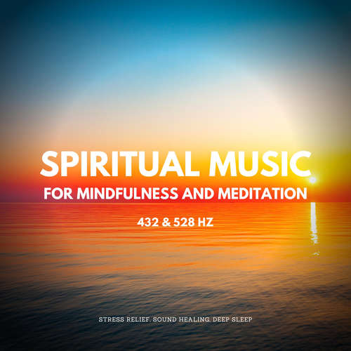 Audiobook Spiritual Music For Mindfulness And Meditation (432 Hz and 528 Hz) - Institute For Stress Relief - Institute For Stress Relief