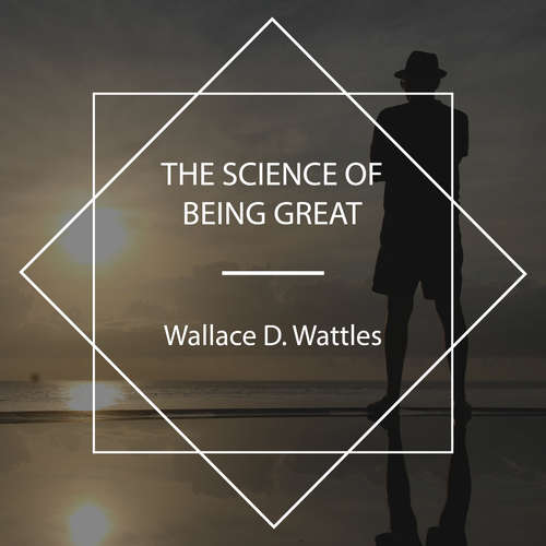Audiobook The Science of Being Great - Wallace D. Wattles - Diana Majlinger