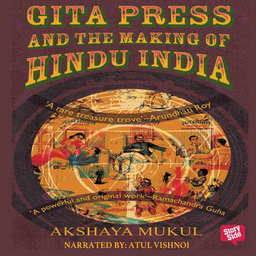 Audiobook Gita Press and the Making of Hindu India - Akshaya Mukul - Atul Vishnoi