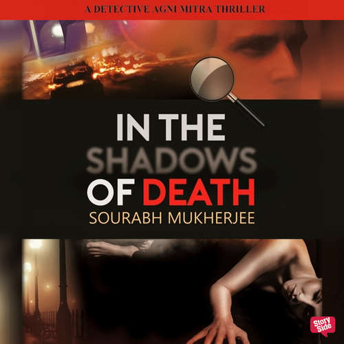 Audiobook In The Shadows of Death: A Detective Agni Mitra Thriller - Sourabh Mukherjee - Asif Ali Beg