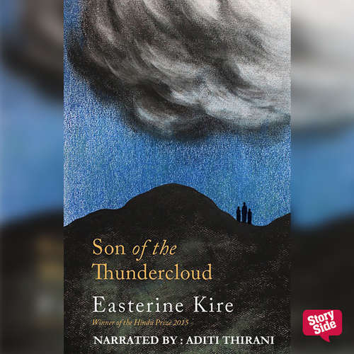 Audiobook Son of the Thundercloud - Easterine Kire - Aditi Thirani