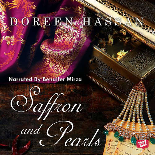 Audiobook Saffron and Pearls - A Memoir of Family, Friendship & Heirloom Hyderabadi Recipes - Doreen Hassan - Benaifer Mirza