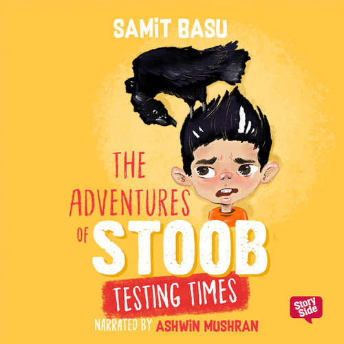 Audiobook The Adventures of Stoob: Testing Times - Samit Basu - Ashwin Mushran