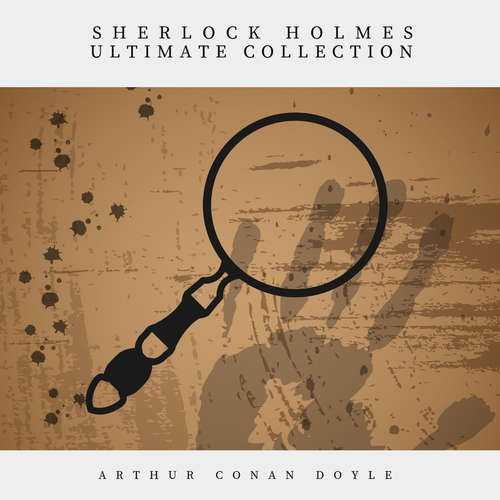 Audiobook Sherlock Holmes: The Ultimate Collection - Arthur Conan Doyle - Kyle Hayes
