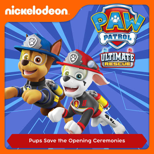 Audiobook Episode 14: Ultimate Rescue: Pups Save the Opening Ceremonies -  - Alex D `Attoma