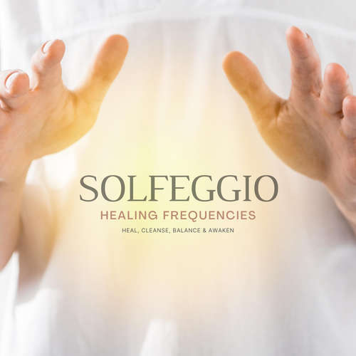 Audiobook SOLFEGGIO: Sound Healing Frequencies, Calming Music - Solfeggio Sound Healing Therapy - Solfeggio Sound Healing Therapy