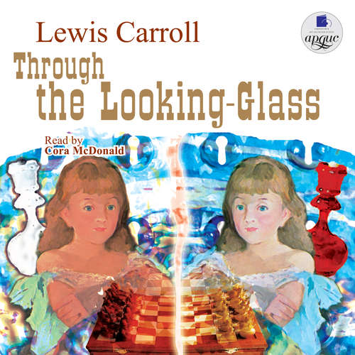 Audiobook Through the Looking-Glass - Lewis Carroll - Cora McDonald